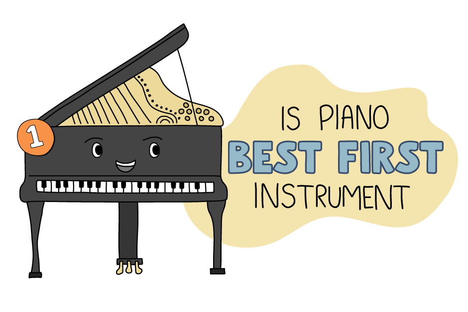 Is the piano the best first instrument?