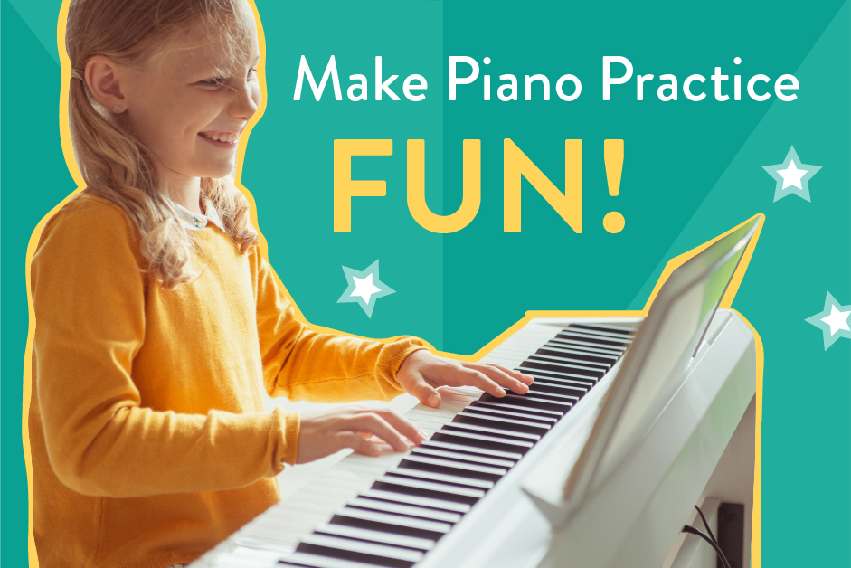How to make piano practice fun