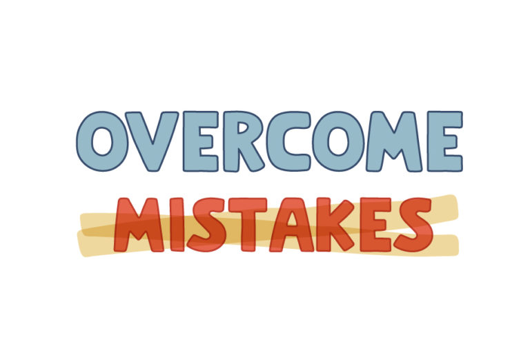 Overcoming fear of making mistakes