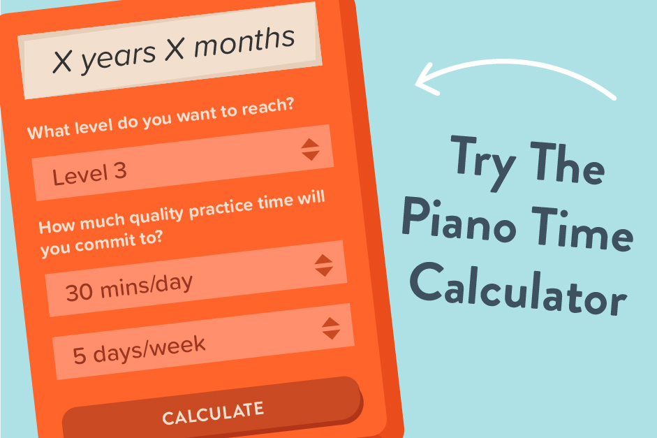 How long does it take to learn piano? Use our piano time calculator to learn piano.