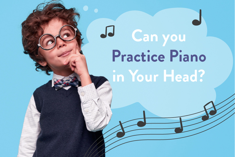 Interested in how to practice piano without a piano? Try this piano practice in your head!