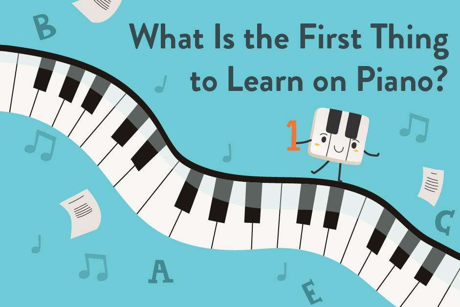 What is the first thing to learn on piano?