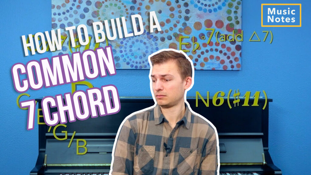 How to Build Common 7 Chords